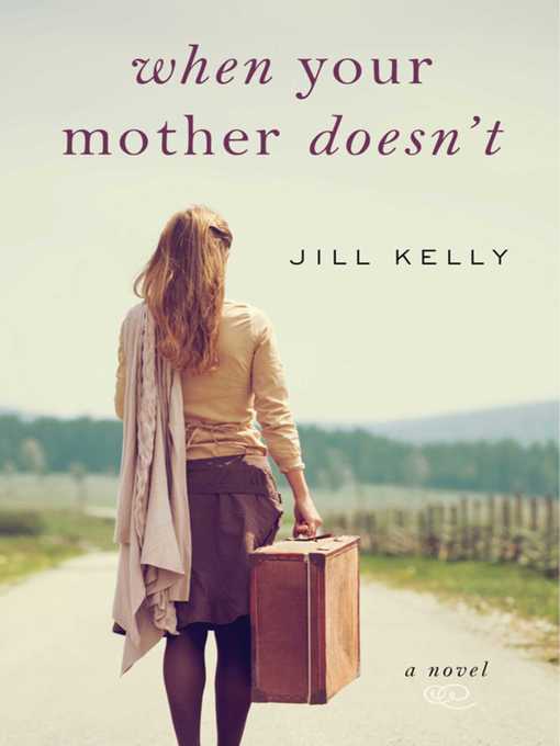 Title details for When Your Mother Doesn't by Jill Kelly - Available